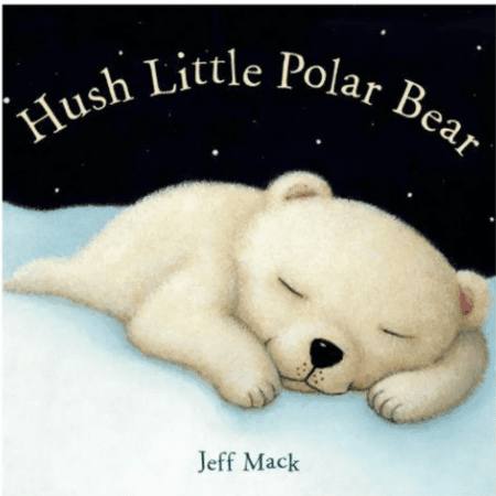 Hush Little Polar Bear book, one of the best books for 6- to 12-month old babies