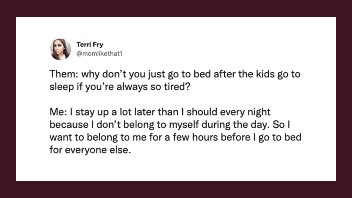 10 Hilariously Accurate Tweets About Why Moms Stay Up Late Motherly