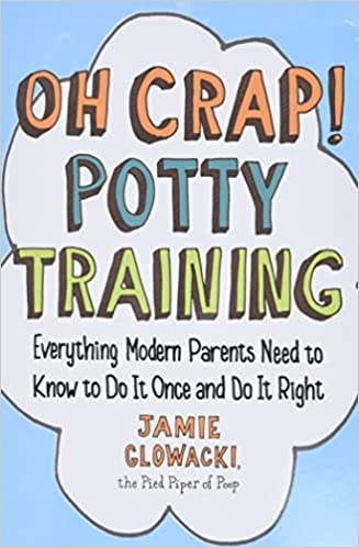 oh crap potty training for modern parents books